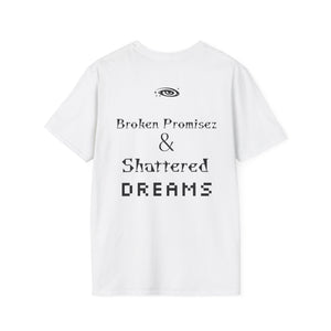 Broken Promisez & Shattered Dreams Unisex Softstyle T-Shirt