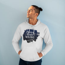 Load image into Gallery viewer, Prove Them Wrong &amp; Follow Your Dreams Unisex Pullover Hoodie