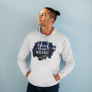 Prove Them Wrong & Follow Your Dreams Unisex Pullover Hoodie