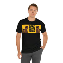 Load image into Gallery viewer, Stop Killing Black People Unisex Jersey Short Sleeve Tee