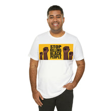 Load image into Gallery viewer, Stop Killing Black People Unisex Jersey Short Sleeve Tee