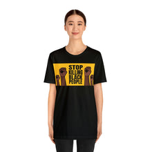 Load image into Gallery viewer, Stop Killing Black People Unisex Jersey Short Sleeve Tee