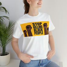 Load image into Gallery viewer, Stop Killing Black People Unisex Jersey Short Sleeve Tee