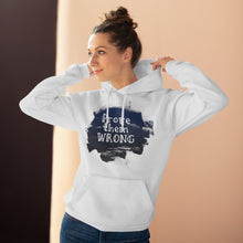 Load image into Gallery viewer, Prove Them Wrong &amp; Follow Your Dreams Unisex Pullover Hoodie