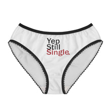 Load image into Gallery viewer, Yep Still Single Women&#39;s Briefs
