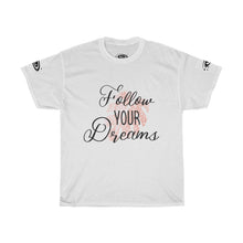 Load image into Gallery viewer, Follow Your Dreams Unisex Heavy Cotton Tee